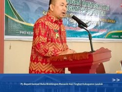 Pj. Bupati Samuel Buka Bimbingan Manasik Haji Tingkat Kabupaten Landak