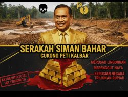 SIMAN BAHAR, Siapa Dia? Cukong dan Beban Rakyat Kalbar